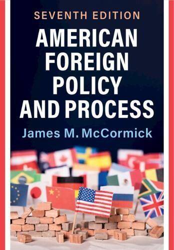 American Foreign Policy and Process - McCormick, James M. (Iowa State University)