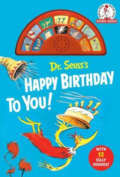 Dr. Seuss's Happy Birthday to You! with 12 Silly Sounds