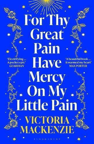 For Thy Great Pain Have Mercy On My Little Pain - MacKenzie, Victoria