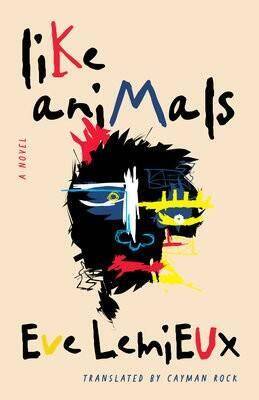 Like Animals - Lemieux, Eve