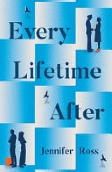 Every Lifetime After - Ross, Jennifer