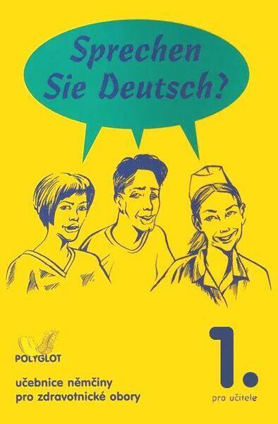 Sprechen Sie Deutsch? pro zdravotnickÃ© obory 1.dÃ­l kniha pro uÄ�itele